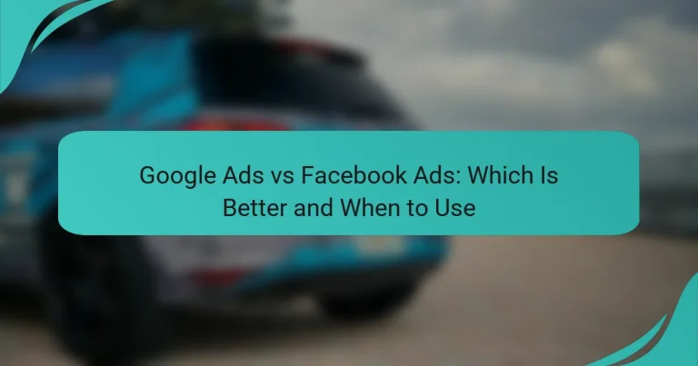 Google Ads vs Facebook Ads: Which Is Better and When to Use