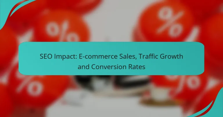 SEO Impact: E-commerce Sales, Traffic Growth and Conversion Rates