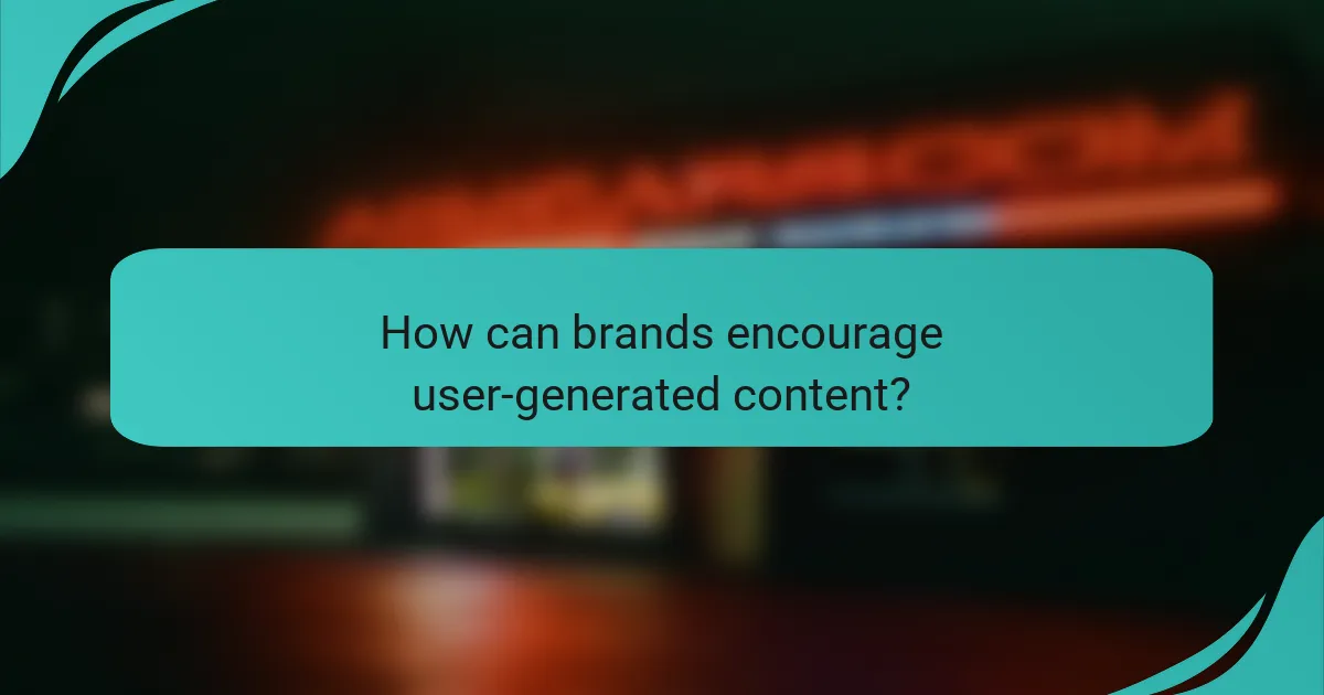 How can brands encourage user-generated content?