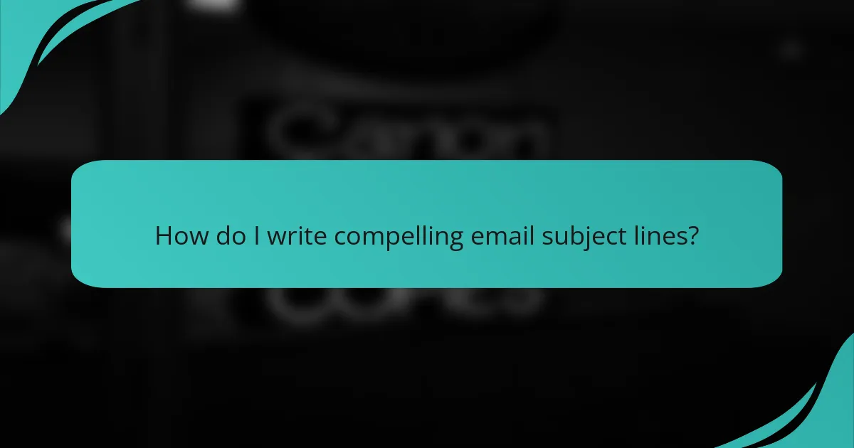 How do I write compelling email subject lines?