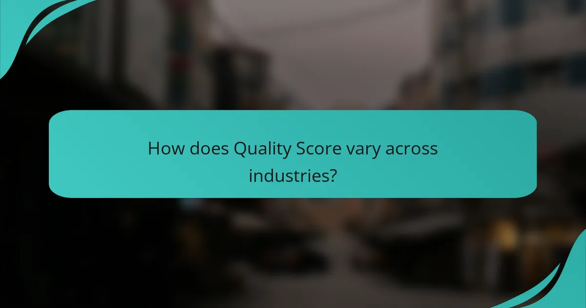 How does Quality Score vary across industries?