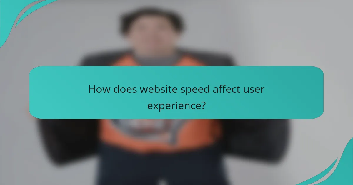 How does website speed affect user experience?