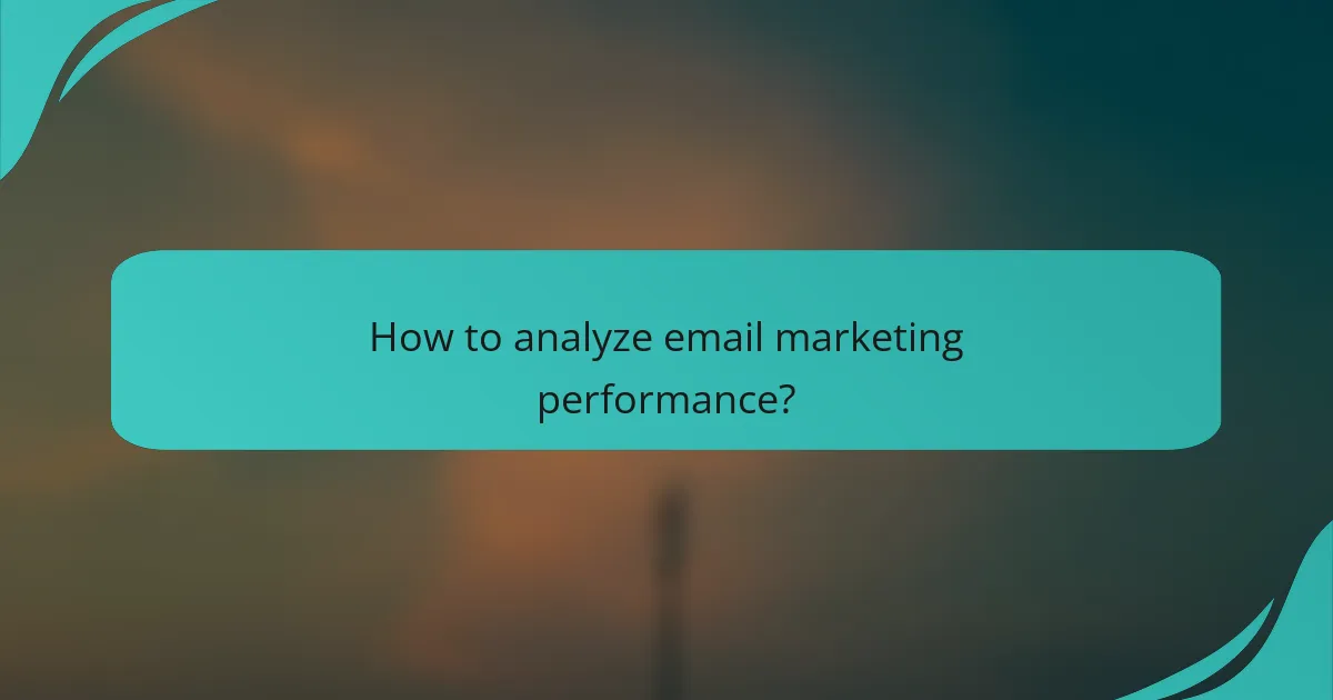 How to analyze email marketing performance?