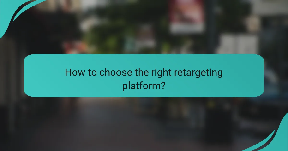 How to choose the right retargeting platform?