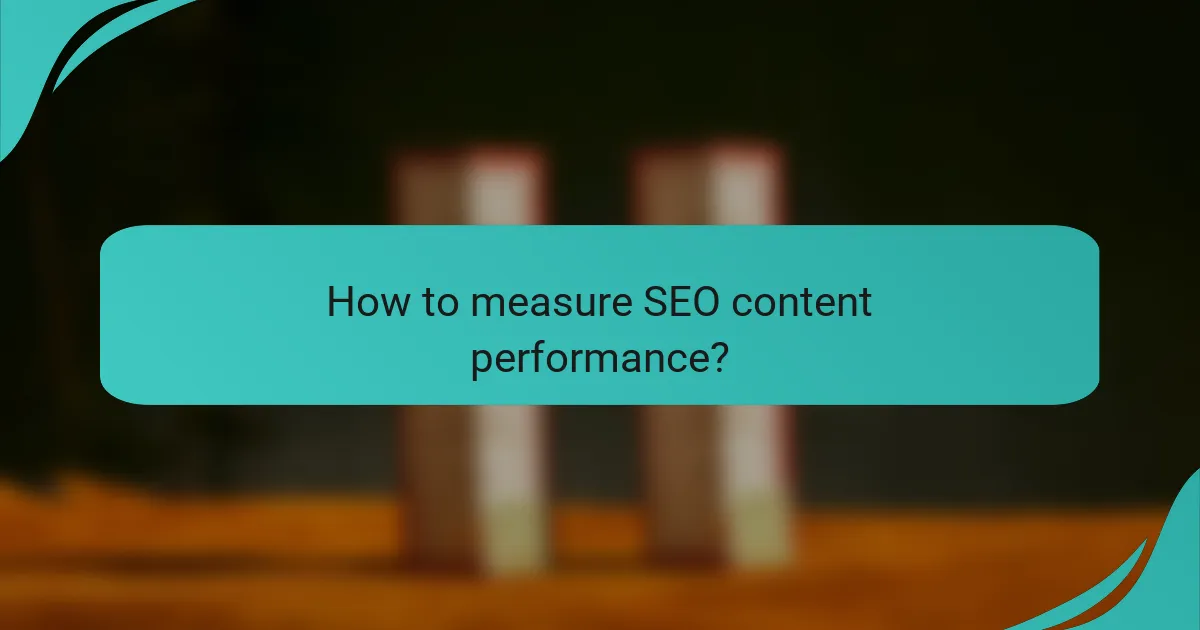 How to measure SEO content performance?