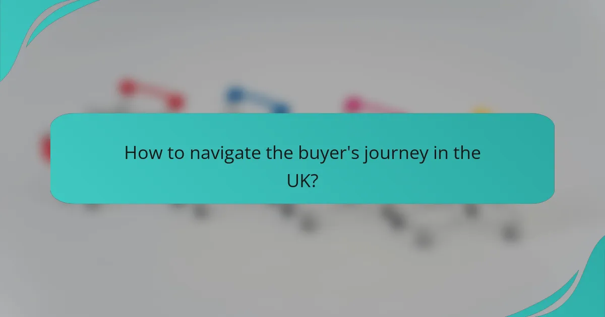 How to navigate the buyer's journey in the UK?