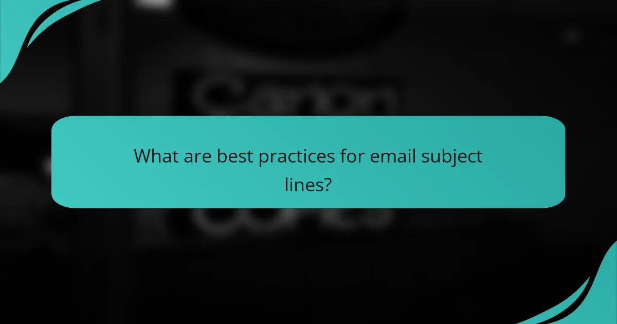 What are best practices for email subject lines?
