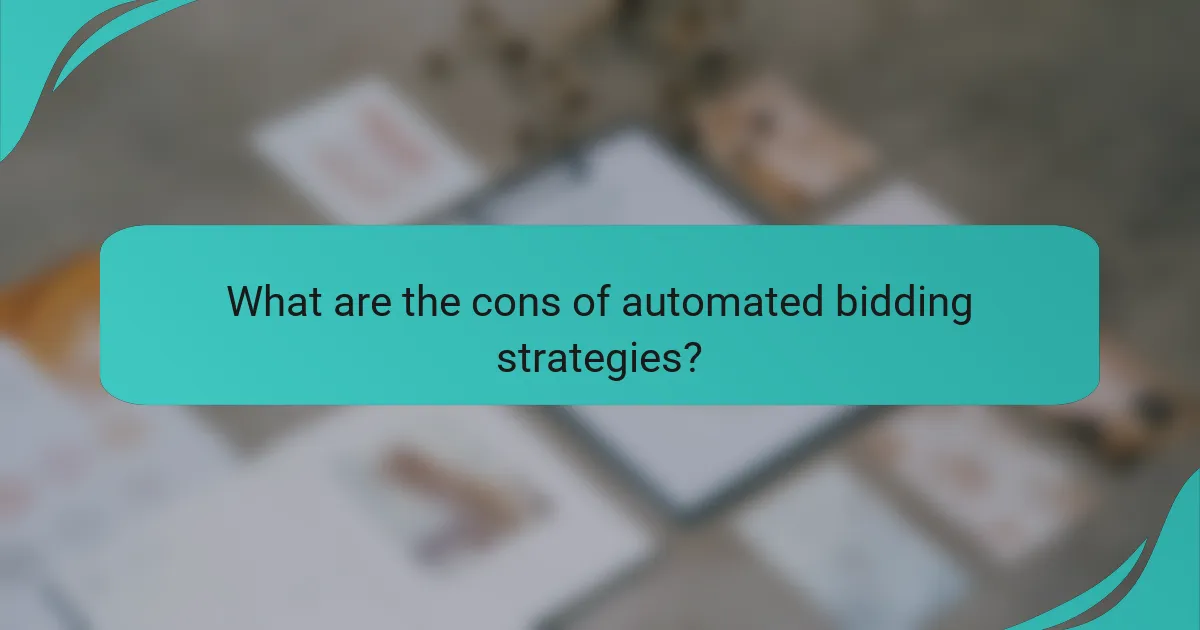 What are the cons of automated bidding strategies?