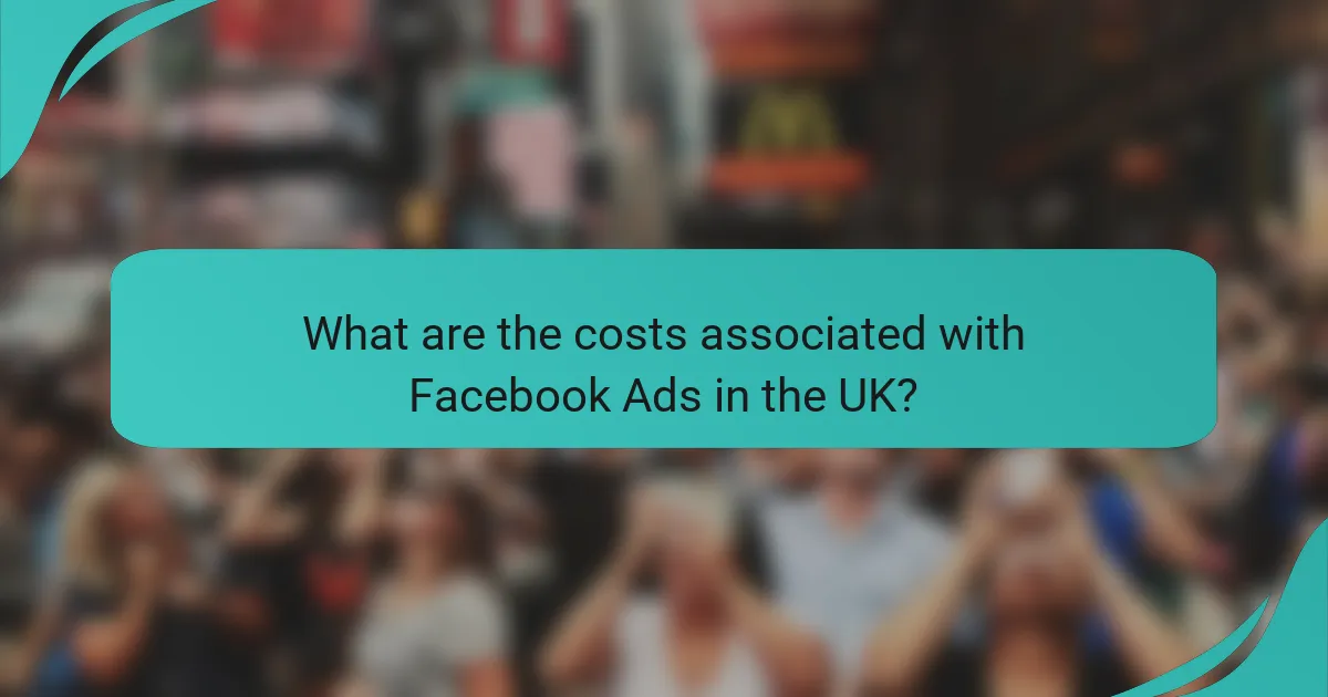 What are the costs associated with Facebook Ads in the UK?