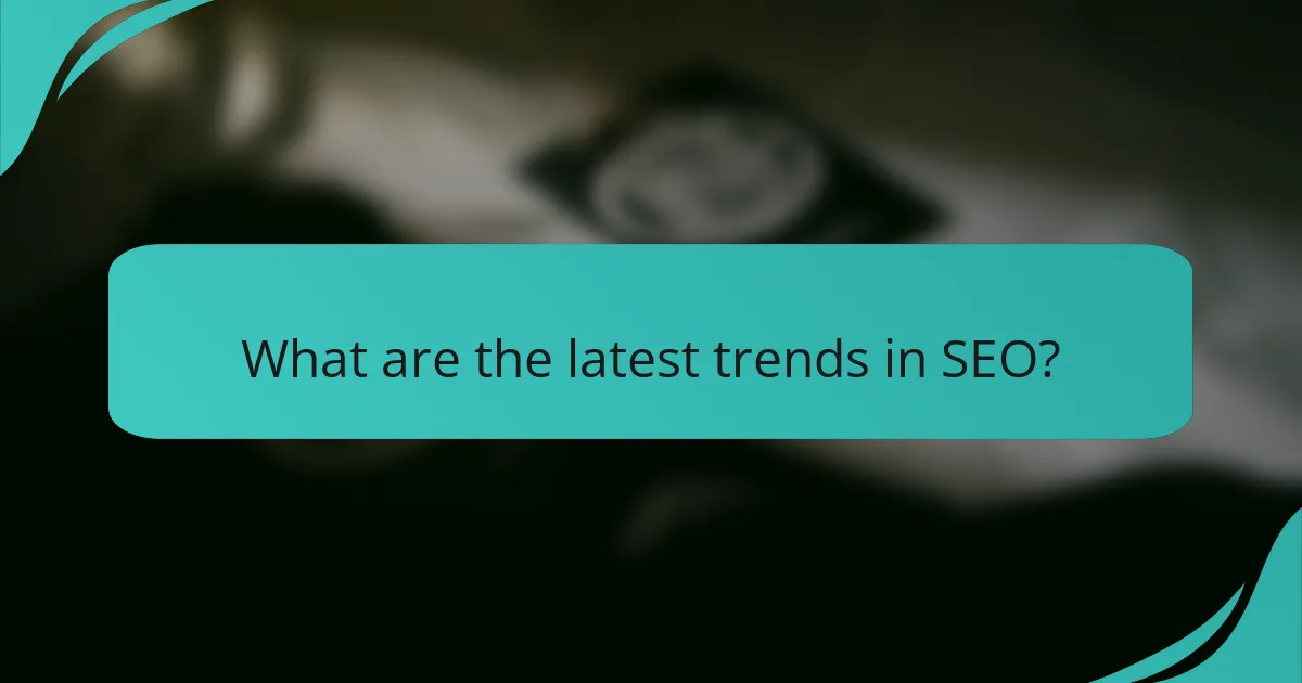 What are the latest trends in SEO?