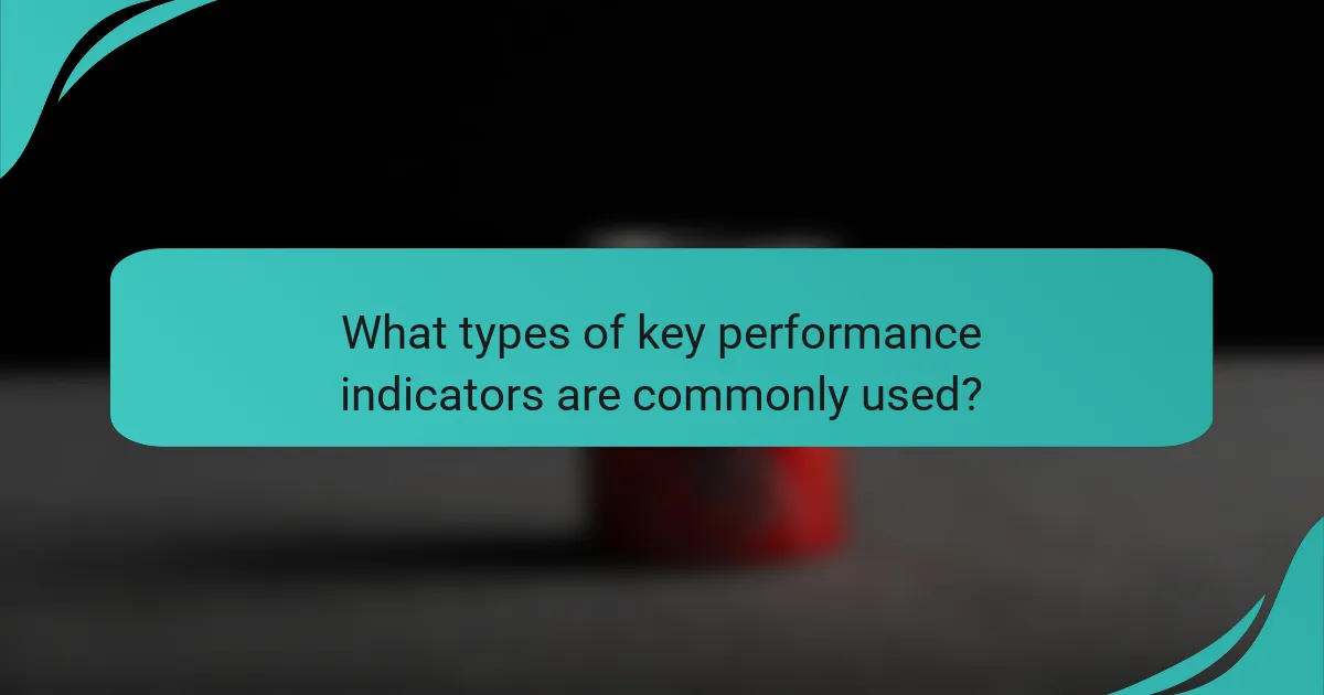 What types of key performance indicators are commonly used?